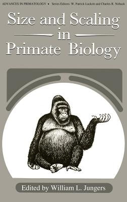 Size and Scaling in Primate Biology by Jungers, William J.