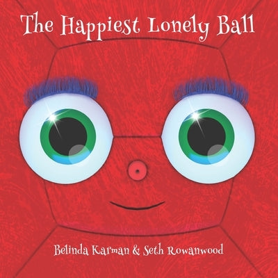 The Happiest Lonely Ball by Rowanwood, Seth