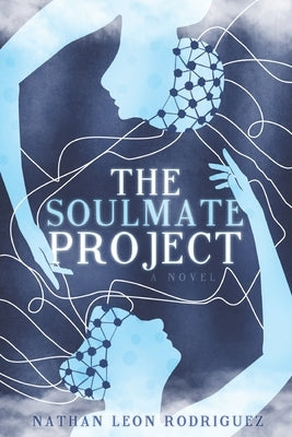 The Soulmate Project by Rodriguez, Nathan Leon