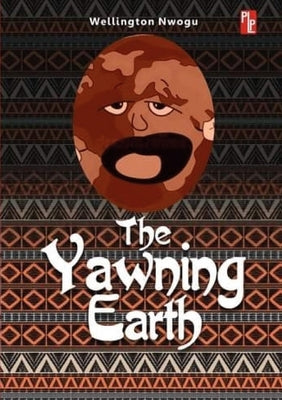 The Yawning Earth: Poems by Nwogu, Wellington