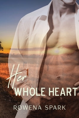 Her Whole Heart by Spark, Rowena