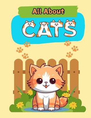 All About Cats: A Picture Book For Kids With Facts About Cats by Board, The Learning