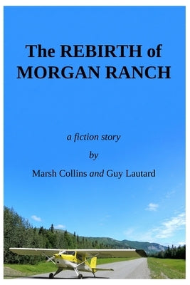 The Rebirth of Morgan Ranch by Lautard, Guy