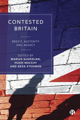 Contested Britain: Brexit, Austerity and Agency by Carmichael, Paul
