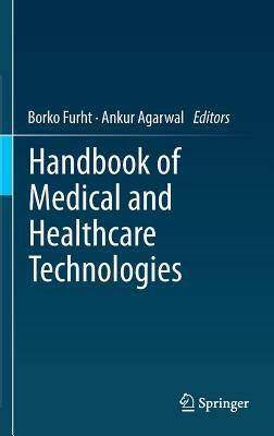 Handbook of Medical and Healthcare Technologies by Furht, Borko