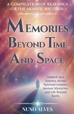 Memories Beyond Time and Space by Alves, Nuno