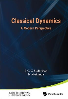 Classical Dynamics: A Modern Perspective by Sudarshan, E. C. George