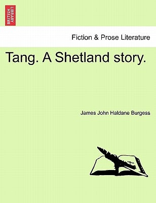 Tang. a Shetland Story. by Burgess, James John Haldane