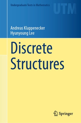 Discrete Structures by Klappenecker, Andreas