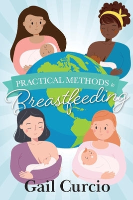 Practical Methods to Breastfeeding by Curcio, Gail
