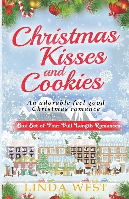 Christmas Cookies and Kissing Bridge: The Complete Set of Comedy Romances On Kissing Bridge by West, Linda