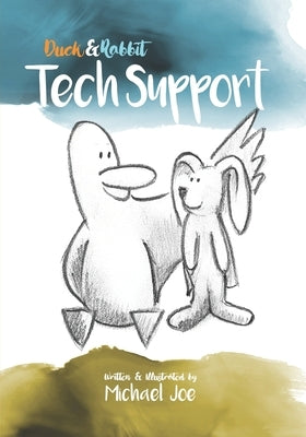 Duck and Rabbit - Tech Support by Joe, Michael
