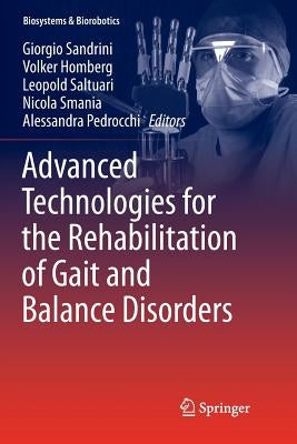Advanced Technologies for the Rehabilitation of Gait and Balance Disorders by Sandrini, Giorgio