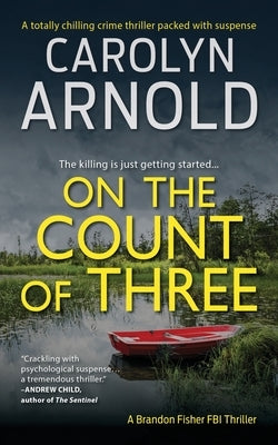 On the Count of Three: A totally chilling crime thriller packed with suspense by Arnold, Carolyn