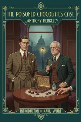 The Poisoned Chocolates Case by Berkeley, Anthony