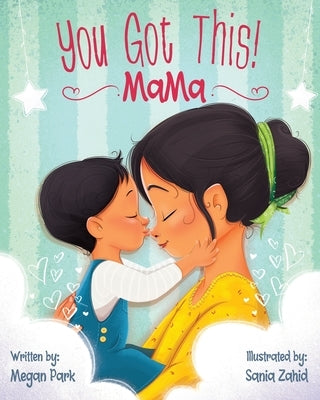 You Got This! Mama by Park, Megan