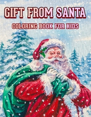 Gift From Santa Coloring Book For Kids: 100 Coloring Pages-Best Christmas Coloring Book For Kids/Christmas Gift For Kids by Wazid, Ezaz