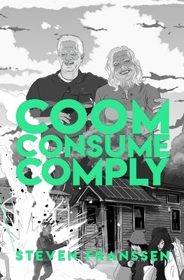 Coom Consume Comply by Franssen, Steven