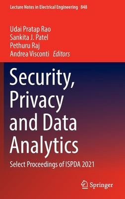 Security, Privacy and Data Analytics: Select Proceedings of Ispda 2021 by Rao, Udai Pratap