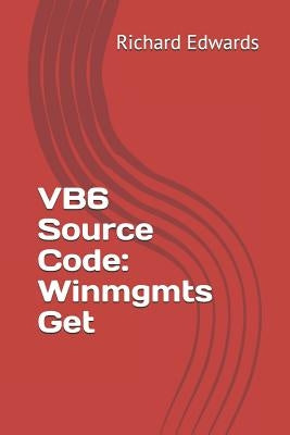 VB6 Source Code: Winmgmts Get by Edwards, Richard