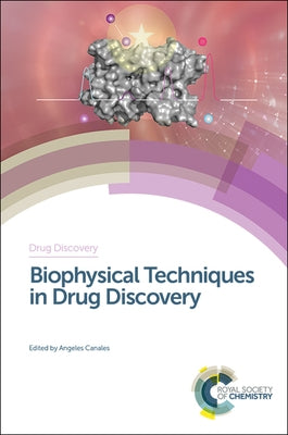 Biophysical Techniques in Drug Discovery by Canales, Angeles