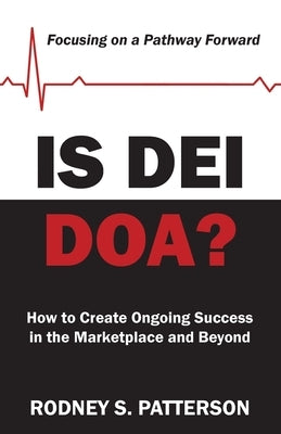 Is DEI DOA? by Patterson, Rodney S.