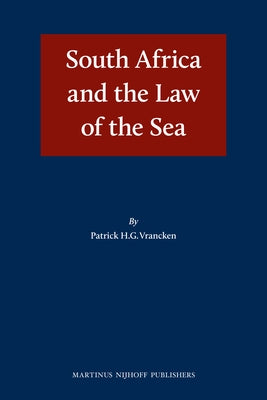 South Africa and the Law of the Sea by Vrancken, Patrick H. G.