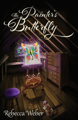 The Painter's Butterfly by Weber, Rebecca
