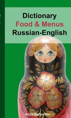 Russian-English dictionary for Food & Menus by Berkmiller, Anita