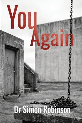 You, Again: An Atlas of the Afterlife by Robinson, Simon