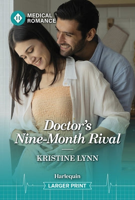 Doctor's Nine-Month Rival by Lynn, Kristine