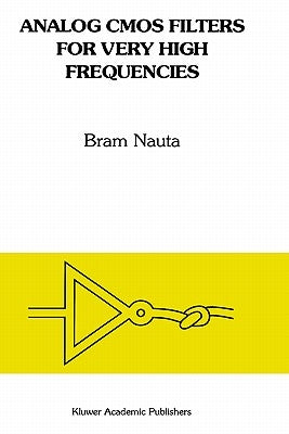 Analog CMOS Filters for Very High Frequencies by Nauta, Bram