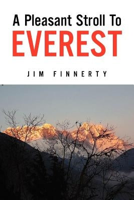 A Pleasant Stroll to Everest by Finnerty, Jim