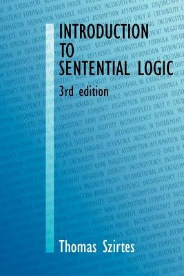 Introduction to Sentential Logic by Szirtes, Thomas