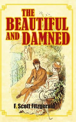 The Beautiful and Damned by Fitzgerald, F. Scott