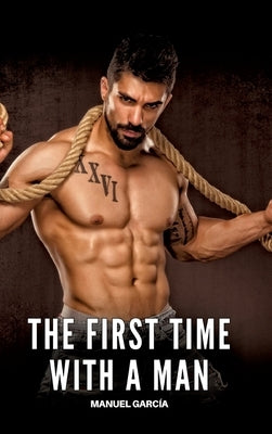 The First Time with a Man: Explicit Gay Erotic Stories in Italian for Adults by García, Manuel