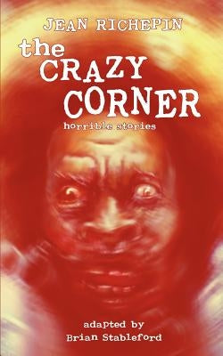 The Crazy Corner by Richepin, Jean