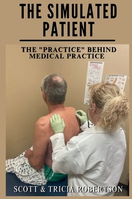 The Simulated Patient by Robertson, Scott J.