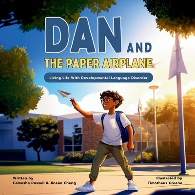 Dan & The Paper Airplane: Living Life With Developmental Language Disorder by Cheng, Jinean