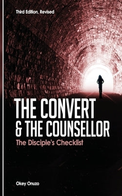 The Convert and the Counsellor: The Disciple's Checklist by Onuzo, Okey