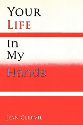 Your Life in My Hands by Clervil, Jean