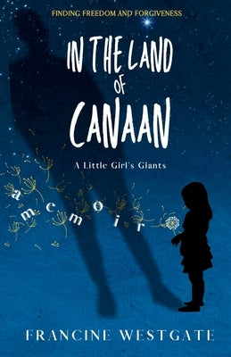 In the Land of Canaan: A Little Girl's Giants by Westgate