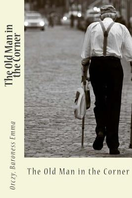 The Old Man in the Corner by Sir Angels
