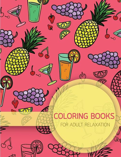 Summer Food Pattern Coloring books for Adult Relaxation (Food, Dessert and Drink): Creativity and Mindfulness Pattern Coloring Book for Adults and Gro by Leaves, Banana