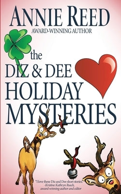 The Diz & Dee Holiday Mysteries by Reed, Annie