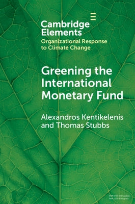 Greening the International Monetary Fund by Kentikelenis, Alexandros
