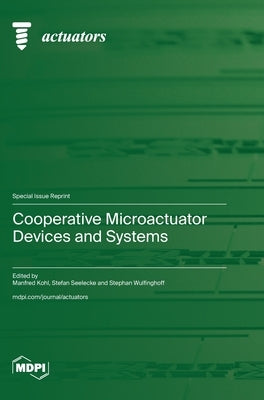 Cooperative Microactuator Devices and Systems by Kohl, Manfred