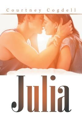 Julia by Cogdell, Courtney