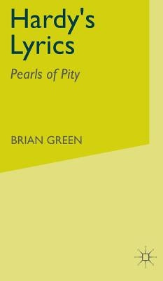 Hardy's Lyrics: Pearls of Pity by Green, B.
