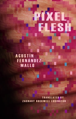 Pixel Flesh by Mallo, Agustin Fernandez